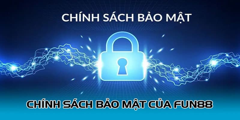 Chính sách bảo mật Fun88 nghĩa là gì?