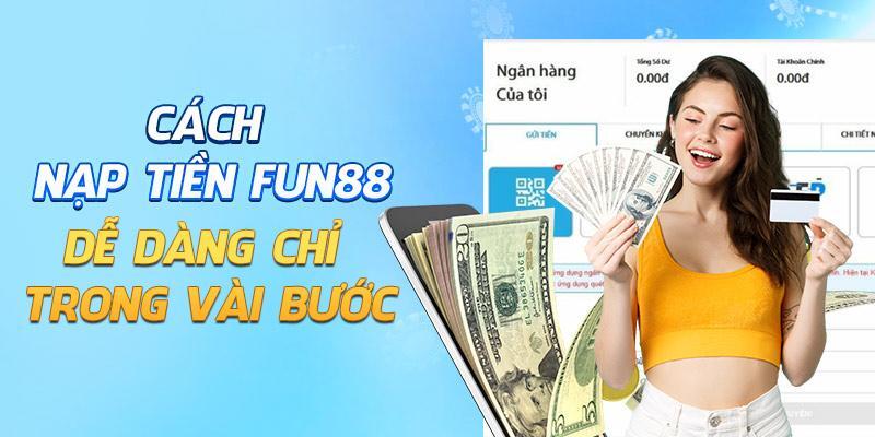 FAQs - Giải đáp thắc mắc về các giao dịch nạp tiền Fun88