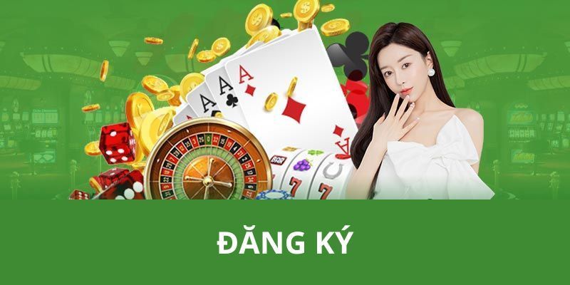Đăng ký nhanh để trải nghiệm giải trí đỉnh cao ngay lập tức